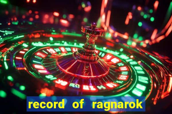 record of ragnarok 3 temporada ep 1